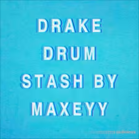 Maxeyy Drake Drum Stash [WAV]