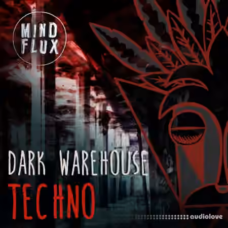 Mind Flux Dark Warehouse Techno [WAV]