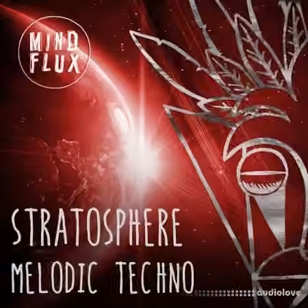 Mind Flux Stratosphere Melodic Techno [WAV, MiDi]
