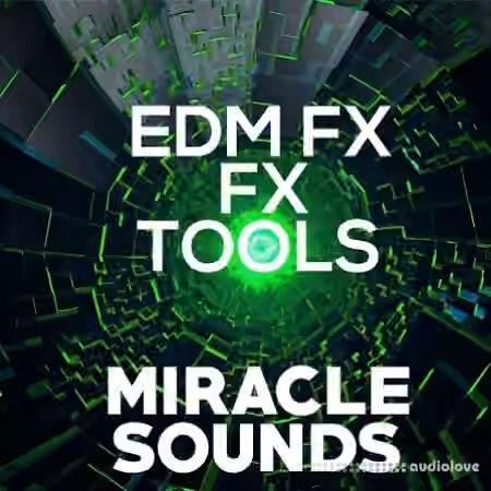 Miracle Sounds EDM FX Tools [WAV]