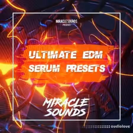 Miracle Sounds Ultimate EDM Serum Presets [Synth Presets]