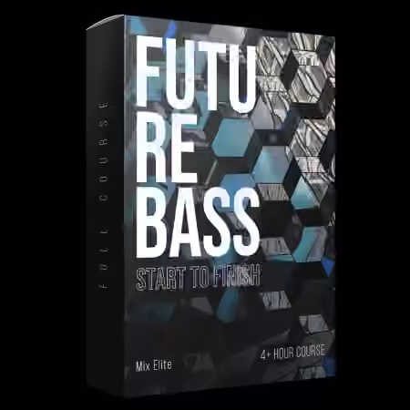 Mix Elite Future Bass and Remixes from Start to Finish Course [TUTORiAL]