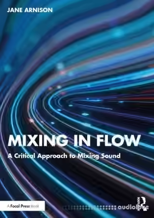 Mixing in Flow: A Critical Approach to Mixing Sound