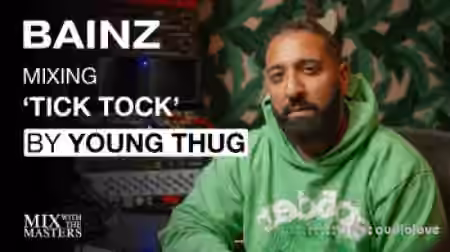 MixWithTheMasters BAINZ Mixing Tick Tock Young Thug [TUTORiAL]