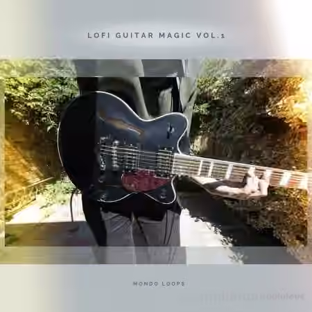 Mondo Loops LoFi Guitar Magic Vol.1 [WAV]