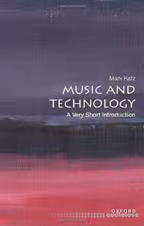Music and Technology: A Very Short Introduction