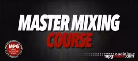 Music Production School The Master Mixing Course (New Version) [TUTORiAL]