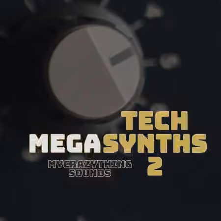 Mycrazything Sounds Mega Tech Synths 2 [WAV]