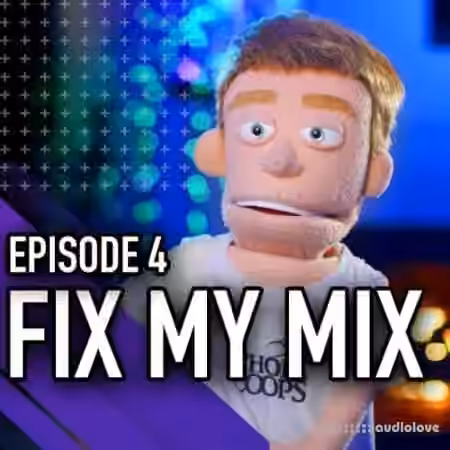 MyMixLab FIX MY MIX Episode 04 [TUTORiAL]