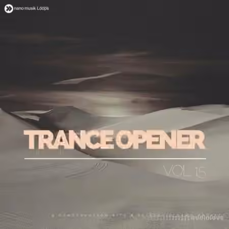 Nano Musik Loops Trance Opener Vol.15 [MULTiFORMAT]