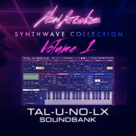 New Arcades Synthwave Collection Vol.1 [Synth Presets]