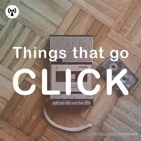 Noiiz Things That Go Click [WAV]