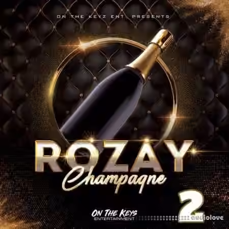 On The Keys Entertainment Rozay Champagne 2 [WAV]