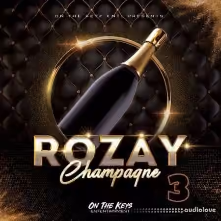 On The Keys Entertainment Rozay Champagne 3 [WAV]