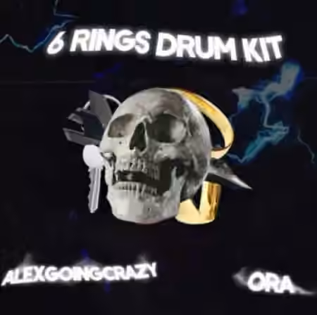 Ora x Alexgoingcrazy Six Rings Drum Kit [WAV, FST]