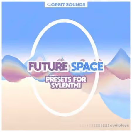 Orbit Sounds Future Space Presets for Sylenth1 [Synth Presets]