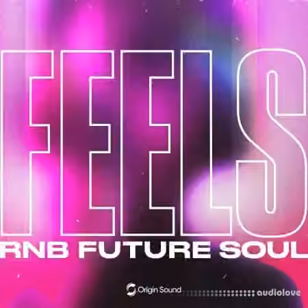 Origin Sound FEELS - RNB FUTURE SOUL [WAV]