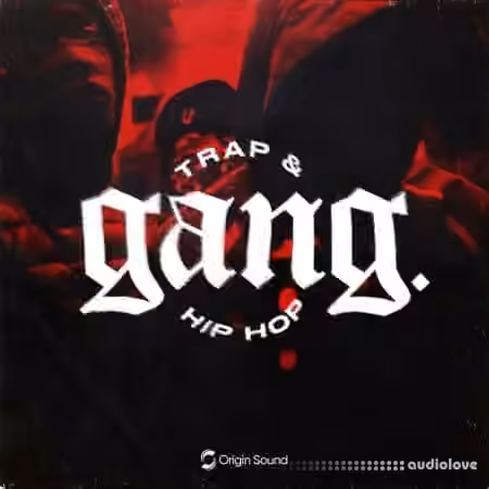Origin Sound GANG. TRAP and HIP HOP [WAV]