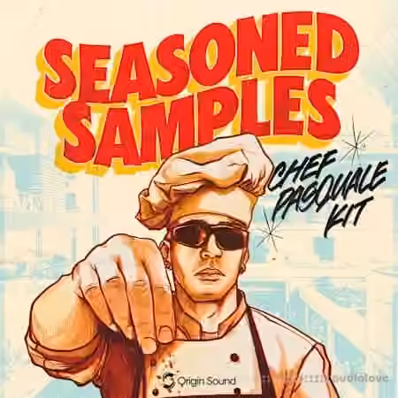 Origin Sound Seasoned Samples Chef Pasquale Kit [WAV]