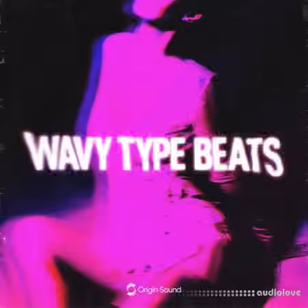 Origin Sound WAVY TYPE BEATS [WAV, Synth Presets]