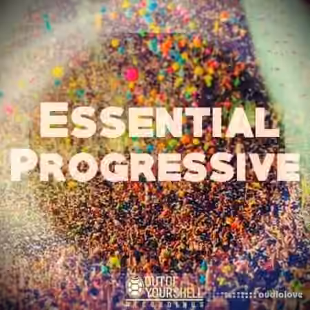 Out Of Your Shell Sounds Essential Progressive [WAV, MiDi]