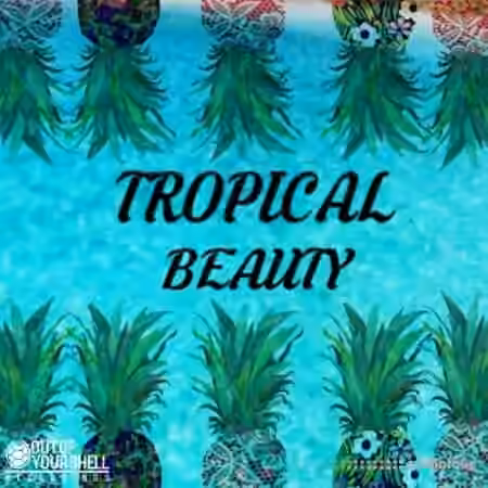 Out Of Your Shell Sounds Tropical Beauty [WAV, MiDi]