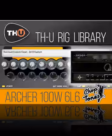 Overloud Choptones Archer 100W 6L6 Rig Library [Synth Presets]