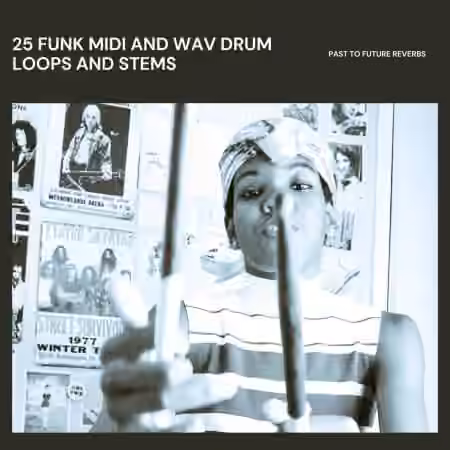 PastToFutureReverbs 25 Funk MIDI WAV Drum Loops and Stems! [WAV, MiDi]