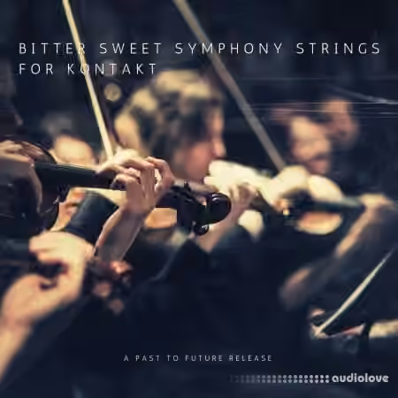 PastToFutureReverbs Bitter Sweet Strings [KONTAKT]