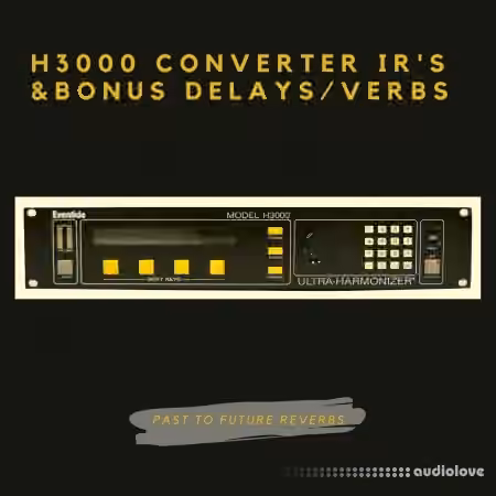 PastToFutureReverbs Eventide H3000 Converter IR's + Bonus Delays and Reverbs