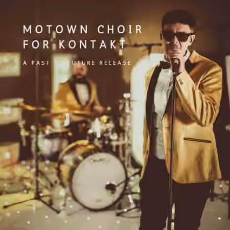 PastToFutureReverbs Motown Choir For Kontakt! [KONTAKT]