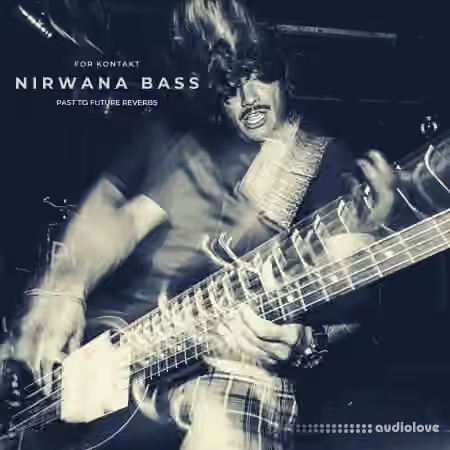 PastToFutureReverbs Nirwana Bass [KONTAKT]