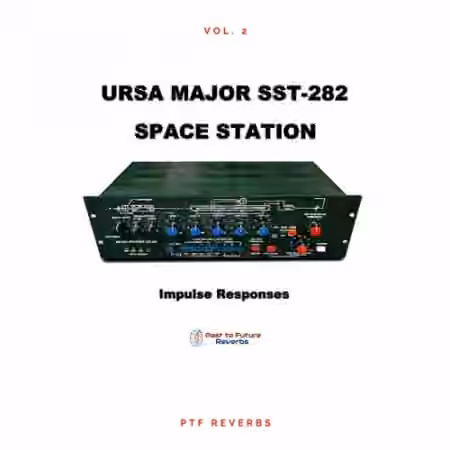 PastToFutureReverbs Ursa Major SST 282 Space Station Vol.2!