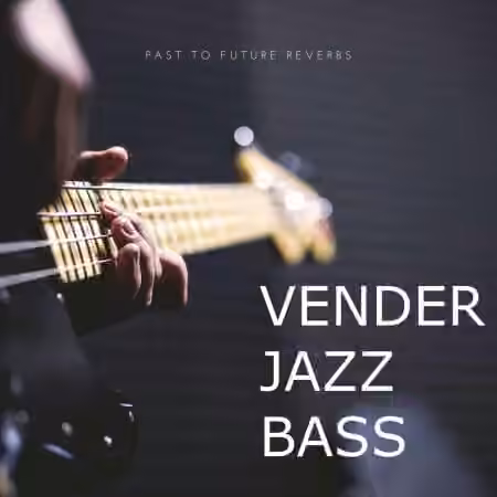 PastToFutureReverbs Vender Jazz Bass For Kontakt! [KONTAKT]
