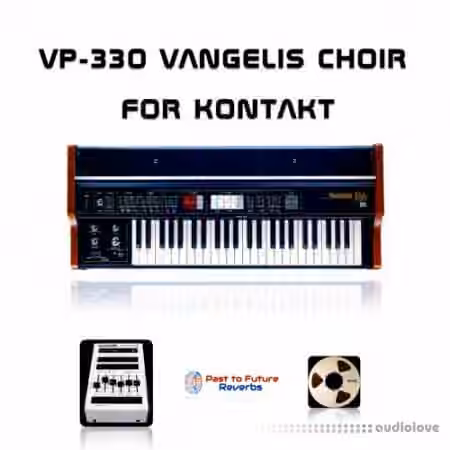 PastToFutureReverbs VP-330 Vangelis Choir [KONTAKT]