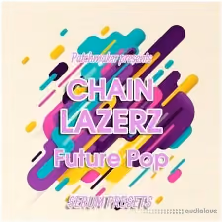 Patchmaker Chainlazerz: Future Pop [MiDi, Synth Presets]