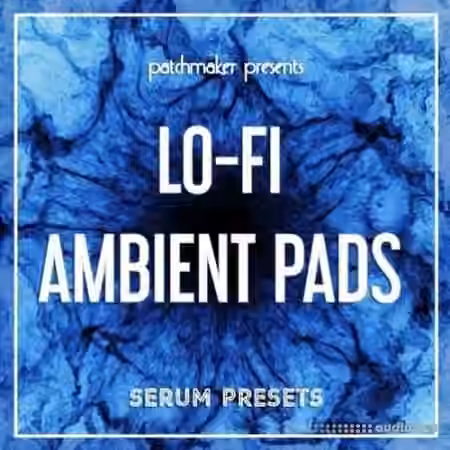 Patchmaker LO-FI Ambient Pads [Synth Presets]