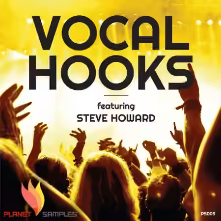 Planet Samples Vocal Hooks Featuring Steve Howard [WAV, MiDi]