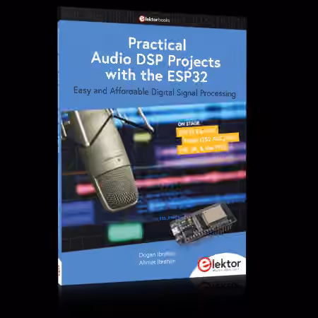 Practical Audio DSP Projects with the ESP32 : Easy and Affordable Digital Signal Processing