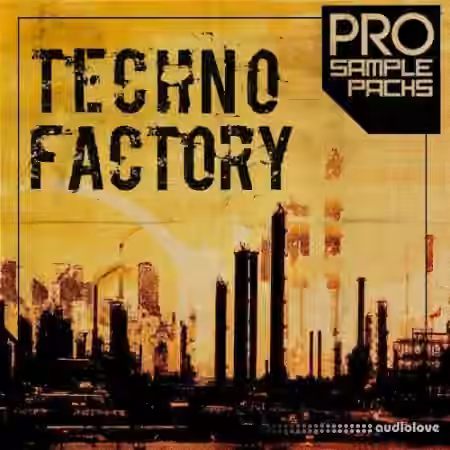 Pro Sample Packs Techno Factory [WAV, MiDi, Synth Presets]