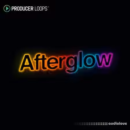 Producer Loops Afterglow [MULTiFORMAT]