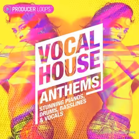 Producer Loops Vocal House Anthems [MULTiFORMAT]
