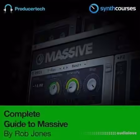 Producertech Complete Guide to NI Massive [TUTORiAL]