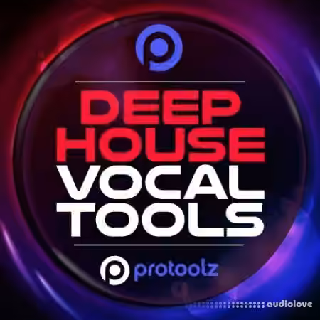 ProToolz Deep House Vocal Tools [WAV]