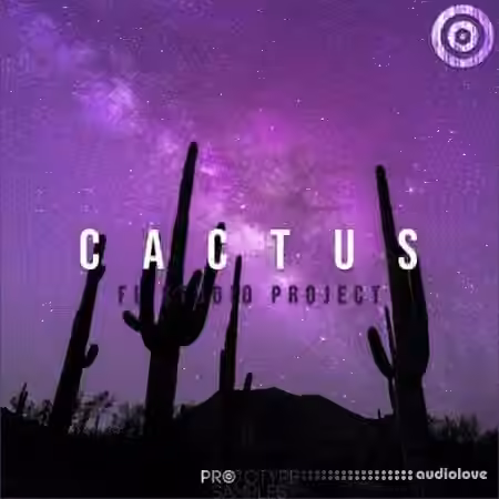 Prototype Samples Cactus FL Studio Project [MULTiFORMAT]