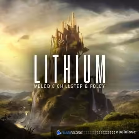 Pulsed Records Lithium: Melodic Chillstep And Foley [WAV, MiDi]