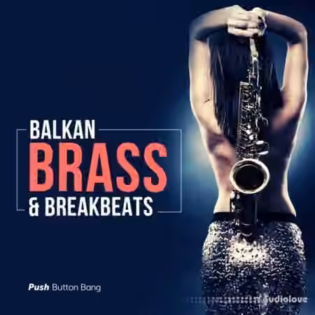 Push Button Bang Balkan Brass and Breakbeats [WAV]