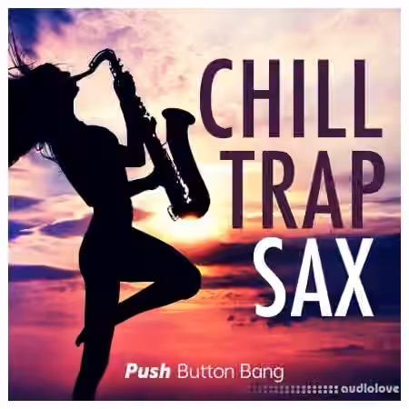 Push Button Bang Chill Trap Sax [WAV]
