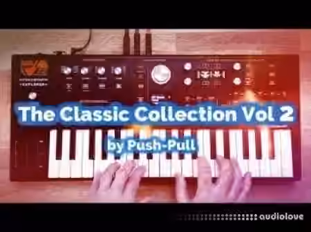 Push-Pull The Classic Collection Vol.2 [Synth Presets]