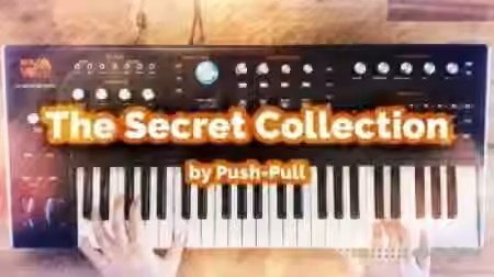 Push-Pull The Secret Collection [Synth Presets]